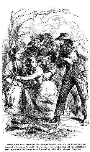 "Don't harm her!" exclaimed the younger woman, removing
her hands from her face, and endeavoring to shelter the person of her
companion; but the bushrangers were regardless of her entreaties, and
pushed her aside with rudeness.