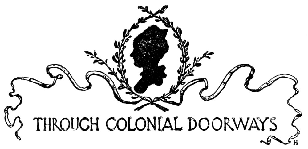 THROUGH COLONIAL DOORWAYS