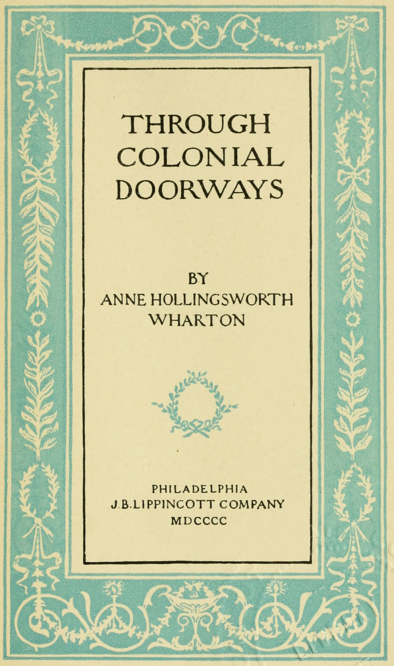 Through Colonial Doorways by Anne Hollingsworth Wharton